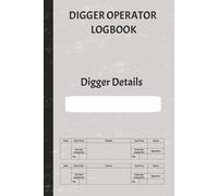 Digger Operator Record Logbook A5: 100 pages to record key information about the digger, operator and inspections