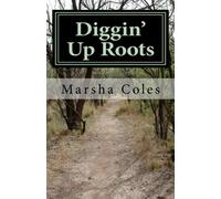 Diggin' Up Roots: A Simple Guide to Beginning Genealogical Research