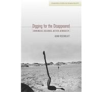 Digging for the Disappeared: Forensic Science After Atrocity