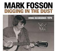 Mark Fosson – Digging in The Dust: Home Recordings 1976 – CD