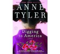 Digging to America Anne Tyler (Auteur)