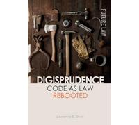 Digisprudence: Code As Law Rebooted