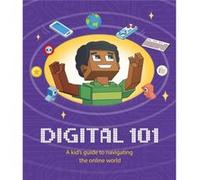 Digital 101 A Kids Guide to Navigating the Online World by Ben Hubbard Ben Hubbard (Auteur)