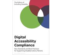 Digital Accessibility Compliance: New Standards and Best Practices for Supporting Disabled Library Patrons