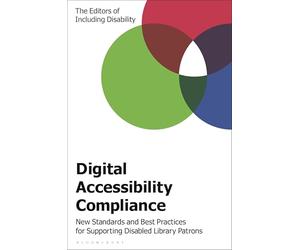 Digital Accessibility Compliance: New Standards and Best Practices for Supporting Disabled Library Patrons