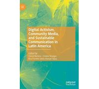 Digital Activism, Community Media, And Sustainable Communication In Latin America