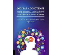 Digital Addictions: The Individual and Society in the Shadow of New Media