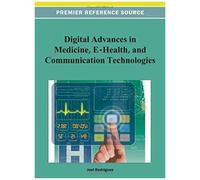 Digital Advances In Medicine, E-Health, And Communication Technologies