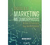 Digital & AI Marketing Metamorphosis: 30 Days to Transform your Online Presence