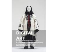 Digital Art Meets Techwear: A Fusion Of Style And Innovation: A Visual Guide To Futuristic Styling Through 130 Breathtaking Images (The Future Is Styled: The Digital Art And Techwear Chronicle)