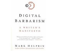 Digital Barbarism Mark Helprin (Auteur)