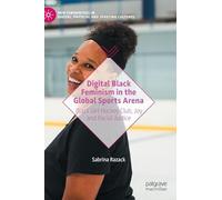Digital Black Feminism in the Global Sports Arena: Black Girl Hockey Club, Joy and Racial Justice