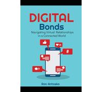 Digital Bonds: Navigating Virtual Relationships in a Connected World