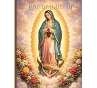 Digital Catholic Prayer Journal | Our Lady of Guadalupe