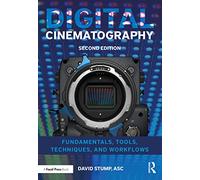 Cinématographie numérique – Fondamentaux, outils, techniques et flux de travail