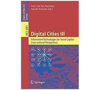 Digital Cities Iii. Information Technologies For Social Capital: Cross-Cultural Perspectives