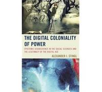 Digital Coloniality Of Power The Alexander I Stingl, (Auteur)