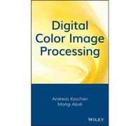 Digital Color Image Processing by Andreas Koschan Hardcover Book