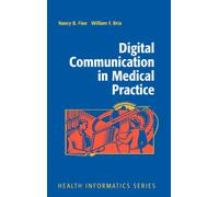 Digital Communication in Medical Practice (Health Informatics) 2009 Edition by Finn, Nancy B., Bria, William F. (2009) Hardcover