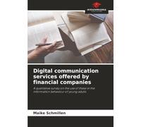 Digital communication services offered by financial companies: A qualitative survey on the use of these in the information behaviour of young adults