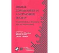 Digital Communities in a Networked Society, International Federation for Information Processing International Federation for Information Processing, Carlos Passos, Manuel J. Mendes, Reima Suomi (Auteu