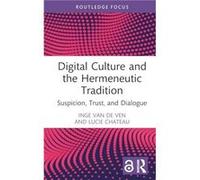 Digital Culture And The Hermeneutic Tradition