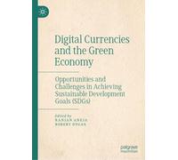 Digital Currencies and the Green Economy: Opportunities and Challenges in Achieving Sustainable Development Goals (Sdgs)
