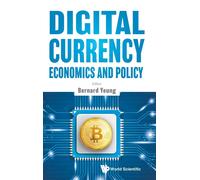 Digital Currency Economics And Policy