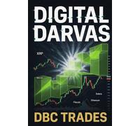 Digital Darvas: The Box Method and The Modern Trader's Toolkit for Cryptocurrency Markets