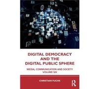 Digital Democracy and the Digital Public Sphere by Fuchs & Christian Paderborn University & Germany Fuchs Christian Paderborn University Germany (Auteur)