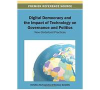 Digital Democracy And The Impact Of Technology On Governance And Politics