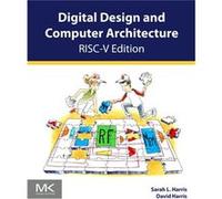 Digital Design and Computer Architecture RISCV Edition by Harris & David Associate Professor of Engineering & Harvey Mudd College & Claremont & CA & USA Harris David Associate Professor of Engineering