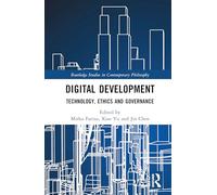 Digital Development: Technology, Ethics and Governance