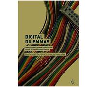 Digital Dilemmas : Transforming Gender Identities And Power Relations In Everyday Life