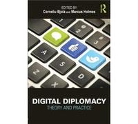 Digital Diplomacy by Holmes & Marcus William and Mary College & USA Corneliu University Of Oxford Bjola, Holmes Uk , Usa Marcus William And Mary College (Auteur)