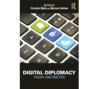 Digital Diplomacy: Theory and Practice