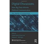 Digital Discussions: How Big Data Informs Political Communication (New Agendas in Communication Series) - [Version Originale] Inconnu (Auteur)