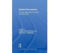 Digital Discussions: How Big Data Informs Political Communication (New Agendas in Communication Series) - [Version Originale] Inconnu (Auteur)