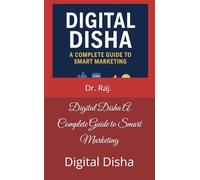 Digital Disha A Complete Guide to Smart Marketing: Digital Disha