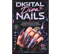Digital Diva Nails: A Stylish Cyberpunk Nail Art Coloring Book with Futuristic Coffin Nails, Holographic Patterns, and Bold Fashion Designs