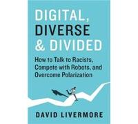 Digital Diverse Divided by David Livermore David Livermore (Auteur)