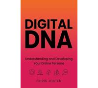 Digital DNA: Understanding and Developing Your Online Persona