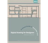 Digital Drawing For Designers: A Visual Guide To Autocad (R) 2017