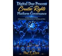 Digital Due Process and Creator Rights in Platform Governance: A Case-Based Analysis of Account-Level Enforcement on YouTube and Meta