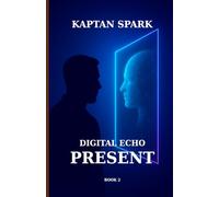 DIGITAL ECHO PRESENT: Humanity, Algorithms, and the Transformation of Consciousness