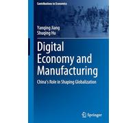 Digital Economy and Manufacturing: China's Role in Shaping Globalization