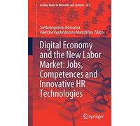 Digital Economy And The New Labor Market: Jobs, Competences And Innovative Hr Technologies