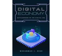 Digital Economy: Battleground of the Digital Era