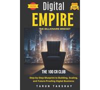 Digital Empire The Billionaire Mindset: The 100 Cr Club