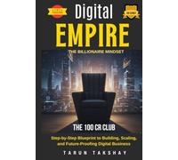 Digital Empire The Billionaire Mindset: The 100 Cr Club